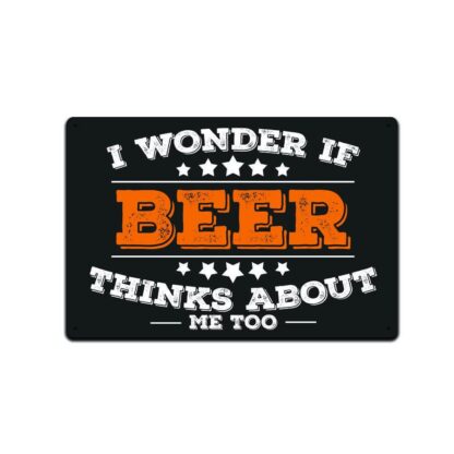 8x12 inch Tin Signs Bar Wall Decor Metal Sign I Wonder if Beer Thinks About