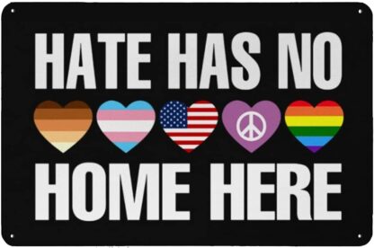 8x12 inch Hate Has No Home Here Fun Tin Sign