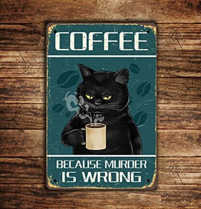 8x12 inch Coffee Because Murder Is Wrong' Wall Decor Sign - Image 7