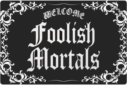 8x12 inch Metal Tin Sign Welcome Foolish Mortals