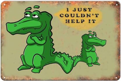 8x12 inch I just can't help it Crocodile Animals Simple Metal Tin sign