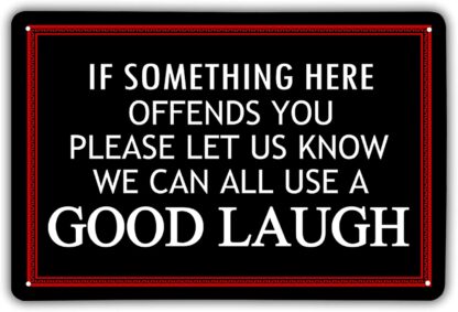 8x12 inch Funny Metal Tin Sign If Some Thing Here Offends You