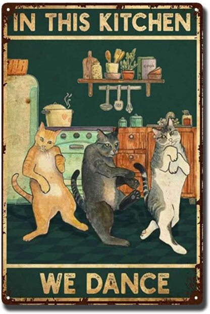 8x12 inch Tin Sign Funny Cat in This Kitchen We Dance Vintage Poster