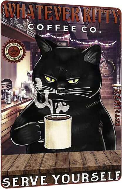 8x12 inch Black Cat with Coffee Vintage Tin Sign - Whatever Kitty