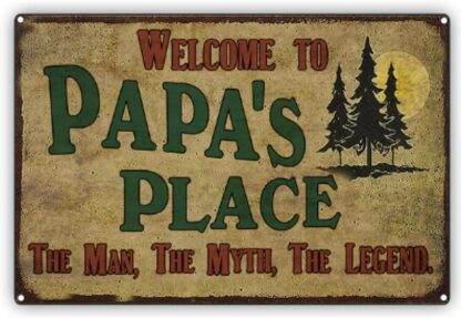 8x12 inch Welcome to Papa's Place The Man The Myth The Legend Vintage