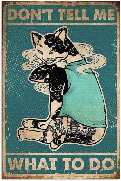 8x12 inch Cool Tattoos Cat Metal Tin Sign,Don't Tell Me What to Do