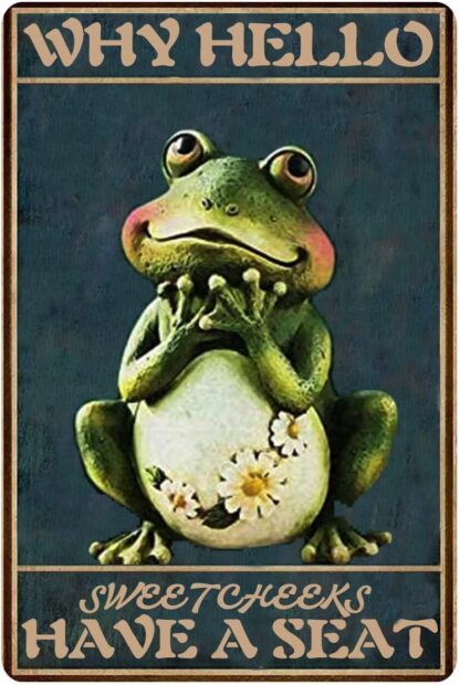 8x12 inch Why Hello Sweet Cheeks Have A Seat Frog Metal Tin Sign