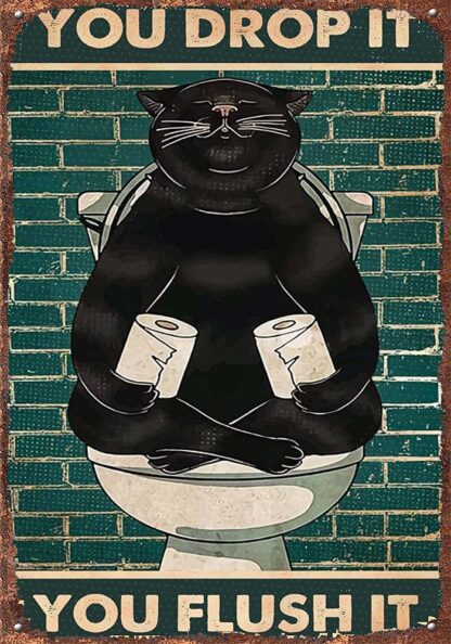 8x12 inch Retro Vintage Signs Cat - You Drop It Flush It Poster