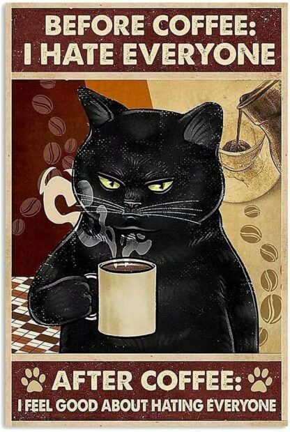 8x12 inch Black Cat Metal Poster Before Coffee I Hate Everyone