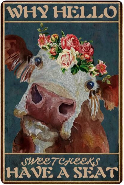 8x12 inch Why Hello Sweet Cheeks Have A Seat Cow Metal Tin Sign