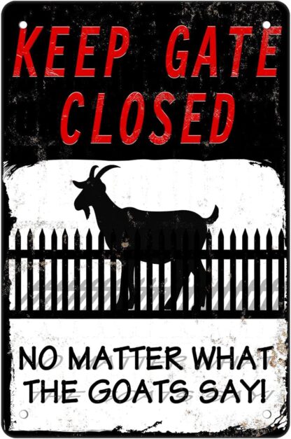 8x12 inch Warning Sign Goats -Keep The Gate Closed No Matter