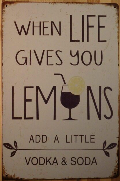 8x12 inch When Life Gives You Lemons Add Vodka Metal Sign