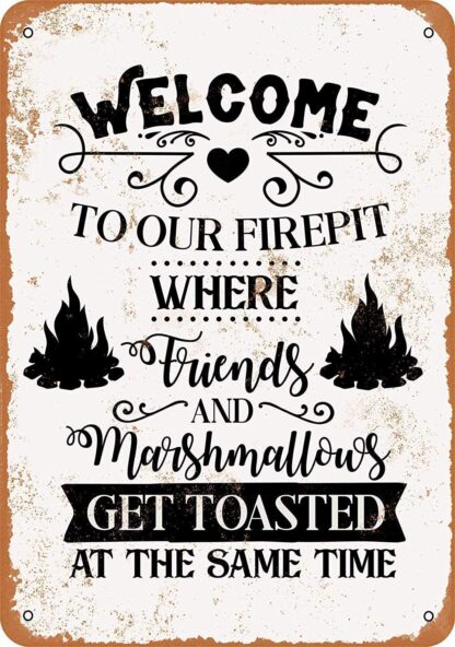 8 x 12 Tin Metal Sign - Vintage Look Welcome Firepit Friends Marshmallows