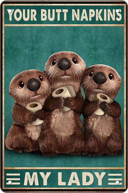 8x12 inch Otters Decor Gothic Decor Funny Bathroom Decor Sign