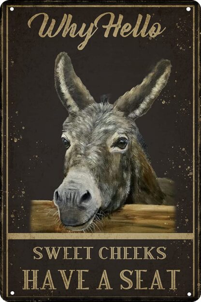 8x12 inch Black Donkey Sign Why Hello Sweet Cheeks Have A Seat Metal Tin Sign