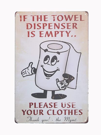 8x12 inch Funny Bathroom Decor Would The Towel Dispenser is Empty Vintage