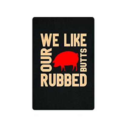 8x12 inch Tin Signs Backyard Patio Decor-We Like Our Butts Rubbed