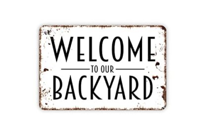 8x12 inch Welcome to Our Backyard Weatherproof Aluminum Metal Tin Sign