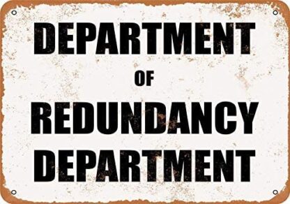 8x12 inch Tin Sign Department of Redundancy Department Vintage