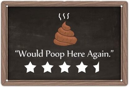 8x12 inch Would Poop Here Again Sign -Bathroom Sign Plaque