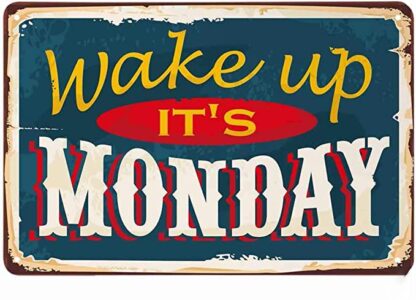 8x12 inch Wake Up Its Monday Weatherproof Aluminum Metal Tin Sign