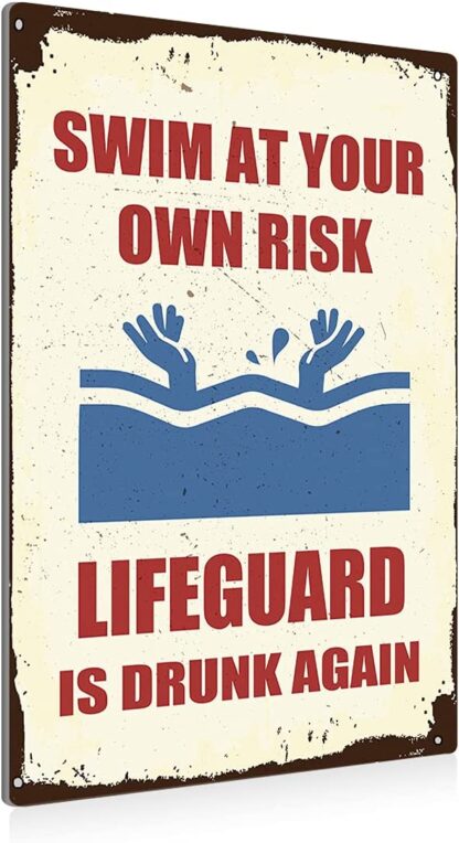 8x12 inch Swim at Your Own Risk Lifeguard is Drunk Again Sign