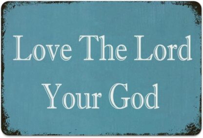 8x12 inch Love The Lord Your God Metal Signs Vintage