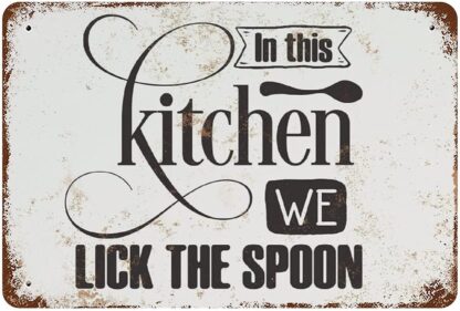 8x12 inch In This Kitchen We Lick The Spoon Metal Sign