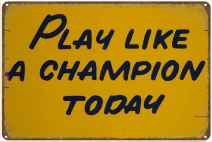 8x12 inch Play Like a Champion Today Antique Metal Tin Sign