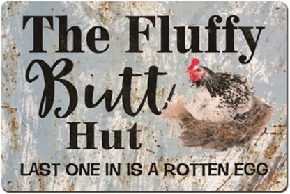 8x12 inch Funny Chicken Coop Sign Fluffy Hut Last One in is A Rotten Egg