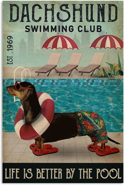 8x12 inch Retro Swimming Club Dachshund Life is Better by The Pool Signs