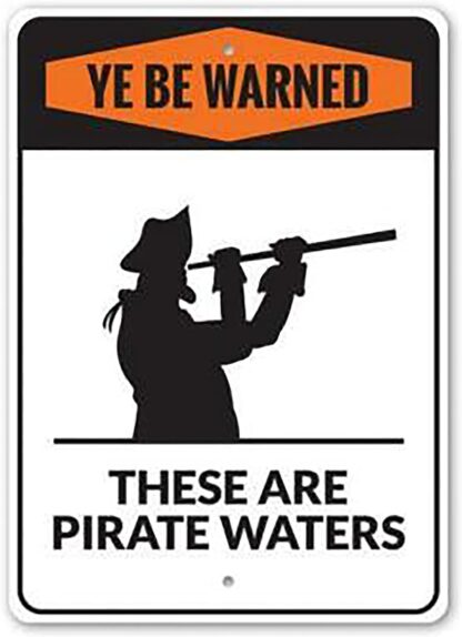 8x12 inch Ye Be Warned! These Are Pirate Waters Aluminum Tin Sign