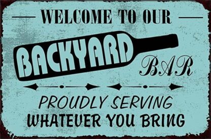 8x12 inch Welcome to Our Backyard Bar Weatherproof Aluminum Metal Tin Sign