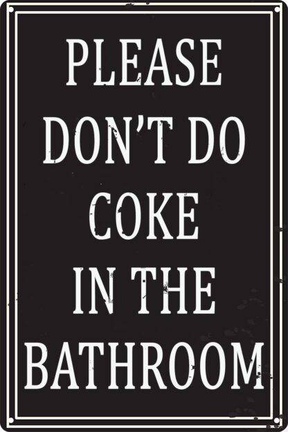 8x12 inch Funny Bathroom Rules Please Don't Do Coke In The Bathroom