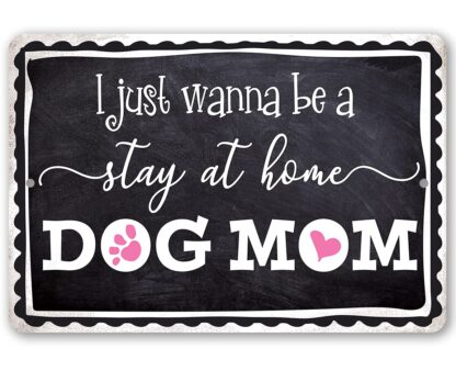 8x12 inch Metal Sign - Stay At Home Dog Mom - Durable Metal Sign