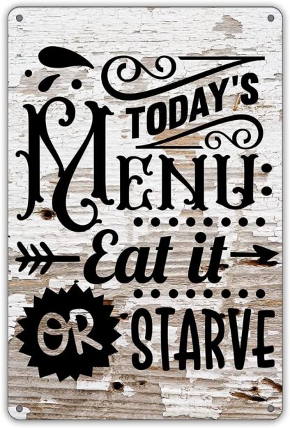 8x12 inch Today's Menu Eat It Or Starve Sign