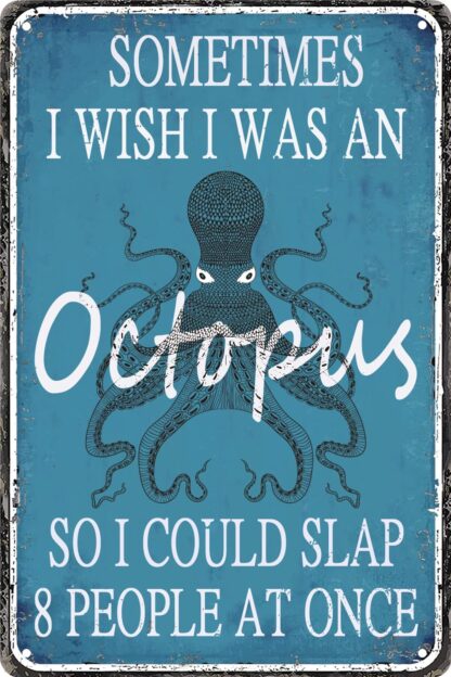 8x12 inch Funny Sarcastic Metal Sign Octopus Decor Tin Signs