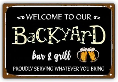 8x12 inch Welcome to Our Backyard Bar and Grill Weatherproof Metal Tin Sign