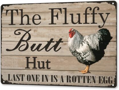 8x12 inch Funny Chicken Coop Sign The Fluffy Butt Hut Last One