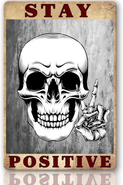 8x12 inch Stay Positive Skull Sign - Vintage Skull Sign Gothic Metal Sign