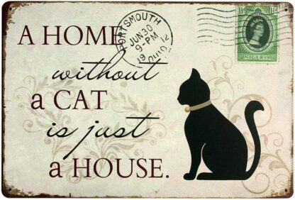 8x12 inch Cat Sign Vintage A Home Without A Cat is Just A House Pet