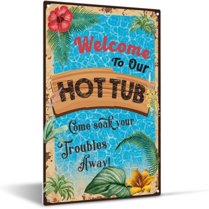 8x12 inch Welcome to the Hot Tub Tin Sign Home Wall Decor