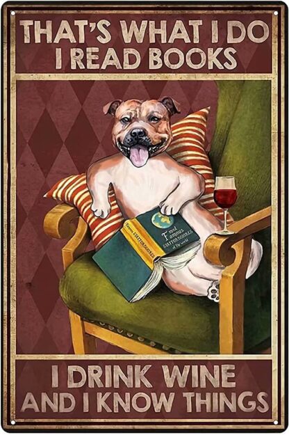 8x12 inch Dog Metal Tin Sign,I Read Books and I Drink Wine