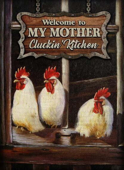 8x12 inch Welcome to My Mother Cluckin' Kitchen Antique Creative Tin Sign