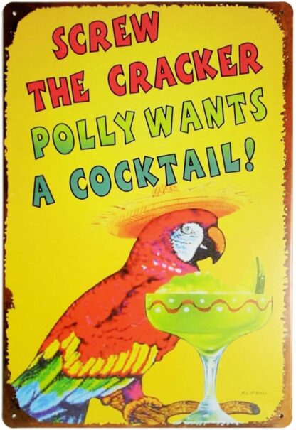 8x12 inch Screw The Cracker Polly Wants a Cocktail Metal Tin Sign