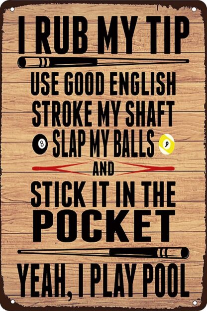 8x12 inch Billiards Lover Metal Sign I Rub My Tip Tin