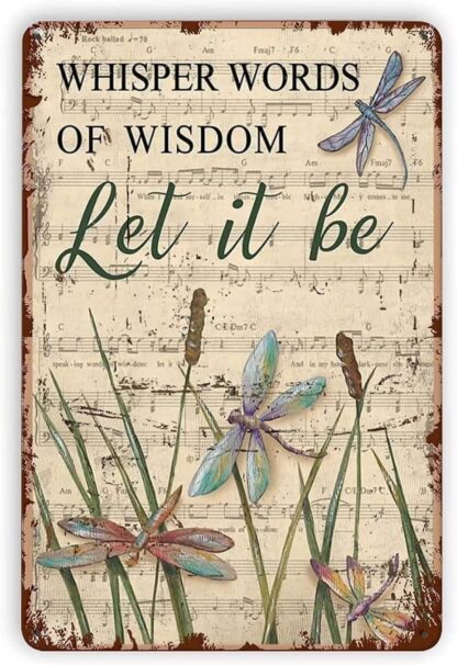 8x12 inch Tin Sign Dragonfly Whisper Words of Wisdom let it to be Rustic