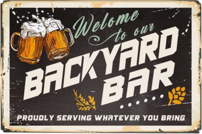 8x12 inch Welcome to Our Backyard Bar Signs Décor