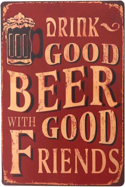 8x12 inch Metal Signs Beer Tin Signs Drink Good Beer with Good Friend Bar Signs