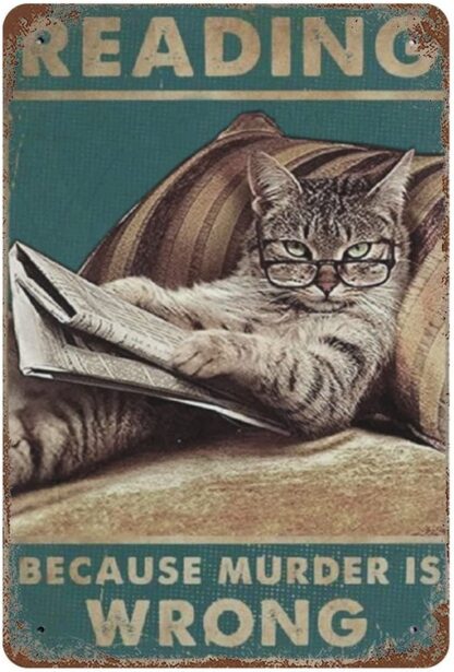 8x12 inch Tin Sign Cat Reading Because Murder Is Wrong Vintage Poster